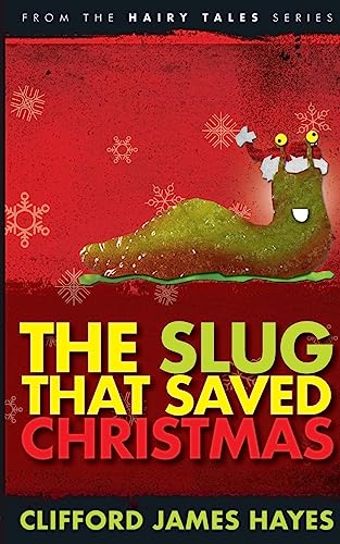 Stock image for The Slug That Saved Christmas Hairy Tales for sale by PBShop.store US