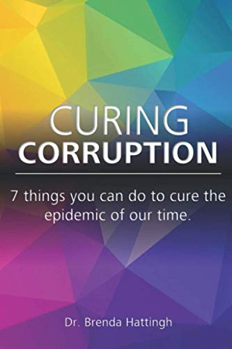 9781530166572: Curing Corruption. 7 Things you can do to cure the epidemic of our time.