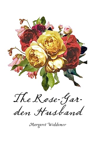 Stock image for The Rose-Garden Husband for sale by Hoosac River Books