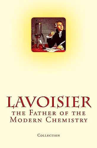 Beispielbild fr Lavoisier: the Father of the Modern Chemistry zum Verkauf von THE SAINT BOOKSTORE