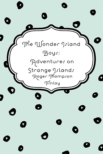 Imagen de archivo de The Wonder Island Boys: Adventures on Strange Islands a la venta por Lucky's Textbooks