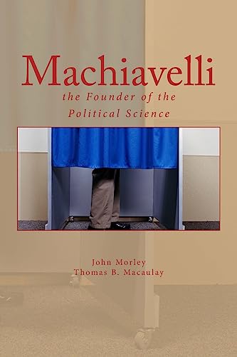 Beispielbild fr Machiavelli: the Founder of the Political Science zum Verkauf von ThriftBooks-Dallas