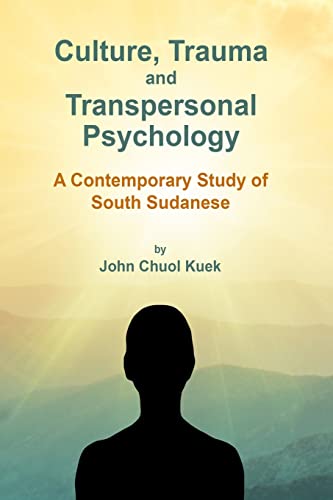 Imagen de archivo de Culture, Trauma and Transpersonal Psychology: A Contemporary Study of South Sudanese a la venta por Lucky's Textbooks