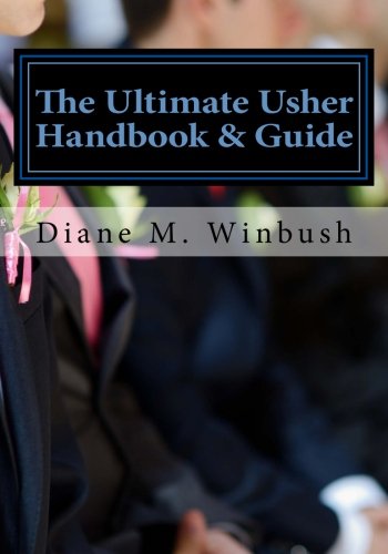 Beispielbild fr The Ultimate Usher Handbook & Guide: Fundamentals of Serving zum Verkauf von California Books