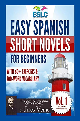 Stock image for Easy Spanish Short Novels for Beginners With 60+ Exercises & 200-Word Vocabulary: Jules Verne�s "The Light at the Edge of the World" (ESLC Reading Workbook Series) (Spanish Edition) for sale by The Maryland Book Bank