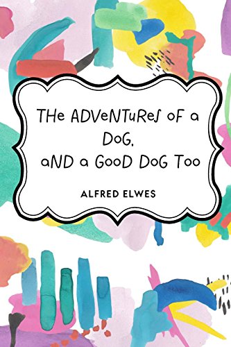 Stock image for The Adventures of a Dog, and a Good Dog Too for sale by Revaluation Books