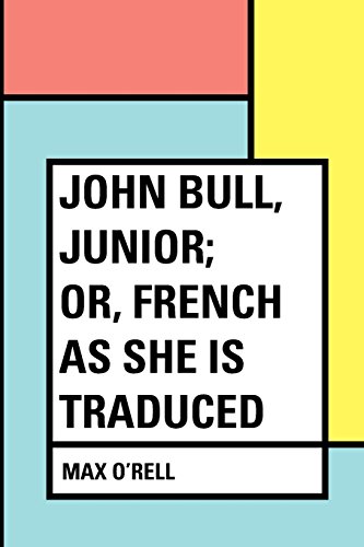 9781530181179: John Bull, Junior; or, French as She is Traduced