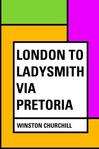 9781530183616: London to Ladysmith via Pretoria