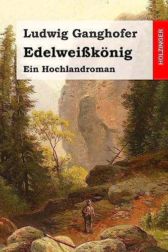 Beispielbild fr Edelweiknig: Ein Hochlandroman (German Edition) zum Verkauf von Lucky's Textbooks