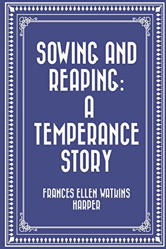 9781530186259: Sowing and Reaping: A Temperance Story