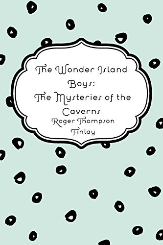9781530189571: The Wonder Island Boys: The Mysteries of the Caverns