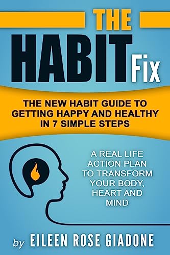 Stock image for The Habit Fix: The New Habit Guide to Getting Happy and Healthy in 7 Simple Steps for sale by ThriftBooks-Dallas