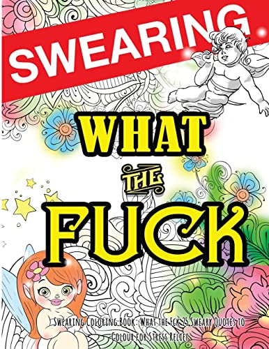 9781530195565: Swearing Coloring Book: What the Fck 25 Sweary Quotes to Colour for Stress Relief: Made for Profane Grownups Gifts