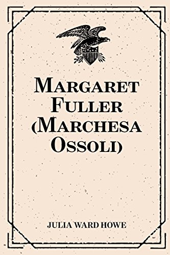 9781530201372: Margaret Fuller (Marchesa Ossoli)