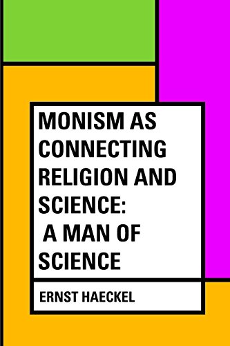Stock image for Monism as Connecting Religion and Science: A Man of Science for sale by Revaluation Books
