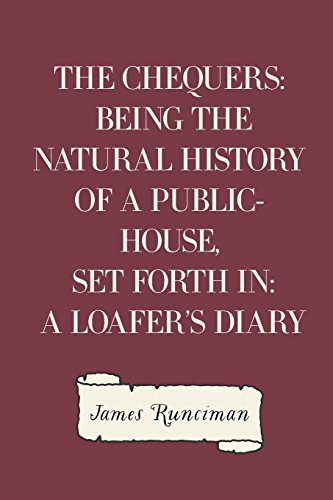 Beispielbild fr The Chequers: Being the Natural History of a Public-House, Set Forth in: a Loafer's Diary zum Verkauf von Revaluation Books