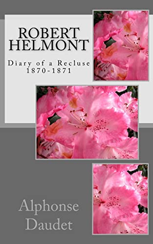 9781530203307: Robert Helmont: Diary of a Recluse 1870-1871