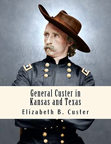 Beispielbild fr General Custer in Kansas and Texas: Tenting on the Plains zum Verkauf von HPB-Emerald