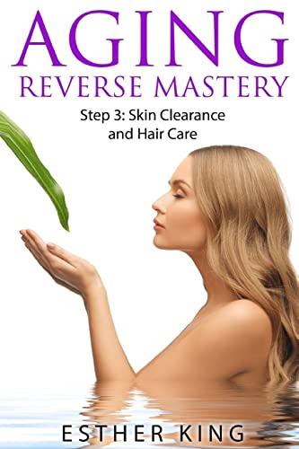 Imagen de archivo de Aging Reverse Mastery Step3 Skin Clearance and Hair Care Volume 3 a la venta por PBShop.store US