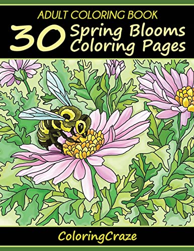 Imagen de archivo de Adult Coloring Book: 30 Spring Blooms Coloring Pages (Colorful Seasons) a la venta por Lucky's Textbooks