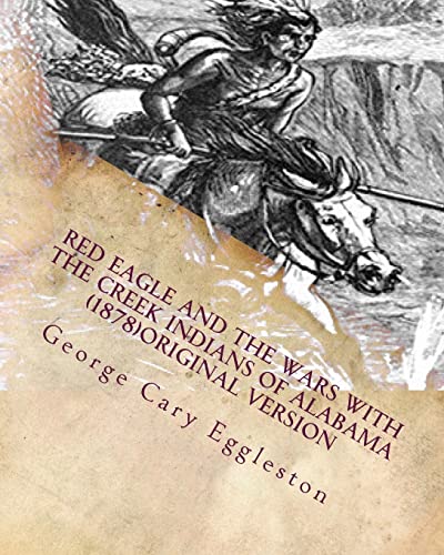 9781530209552: Red Eagle and the wars with the Creek Indians of Alabama (1878)Original Version