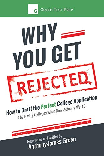 Beispielbild fr Why You Get Rejected : How to Craft the Perfect College Application (by Giving Colleges What They Actually Want) zum Verkauf von Better World Books