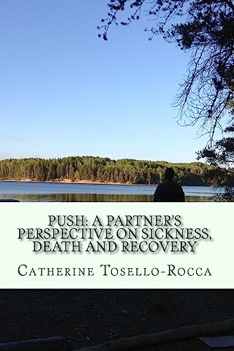 Stock image for Push: A partner's perspective on sickness, death and recovery for sale by THE SAINT BOOKSTORE