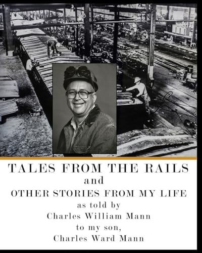 9781530216390: Tales from the Rails: and Other Stories from my Life