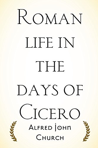 Stock image for Roman life in the days of Cicero for sale by Revaluation Books