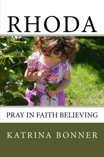 Stock image for Rhoda: Pray in Faith Believing for sale by ThriftBooks-Atlanta