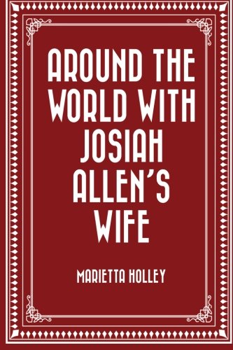 9781530223688: Around the World with Josiah Allen's Wife