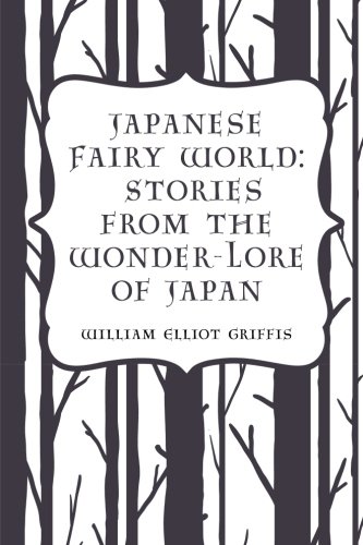 Beispielbild fr Japanese Fairy World: Stories from the Wonder-Lore of Japan zum Verkauf von WorldofBooks
