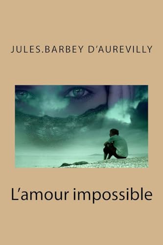 L'amour impossible (Paperback) - Jules Barbey D'Aurevilly