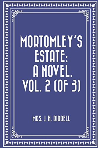 Stock image for Mortomley's Estate: A Novel. Vol. 2 (of 3) for sale by Revaluation Books