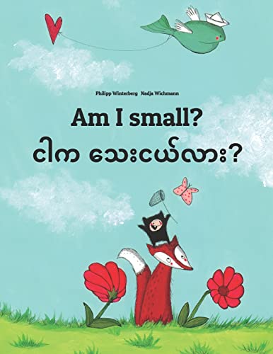 Beispielbild fr Am I Small? Ngar Ka Thay Nge Lar? : Children's Picture Book English-Burmese/Myanmar (Bilingual Edition/Dual Language) zum Verkauf von Better World Books