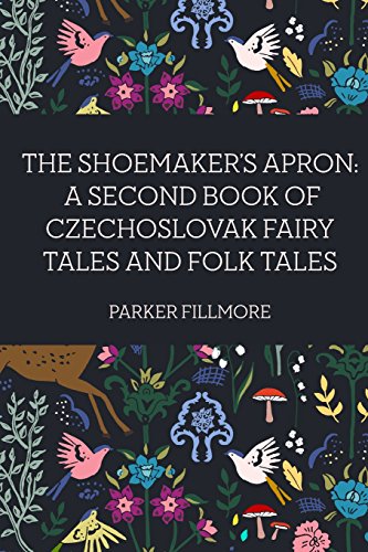 9781530233915: The Shoemaker's Apron: A Second Book of Czechoslovak Fairy Tales and Folk Tales