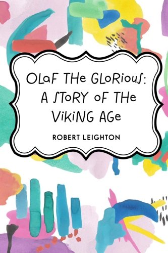 9781530234127: Olaf the Glorious: A Story of the Viking Age