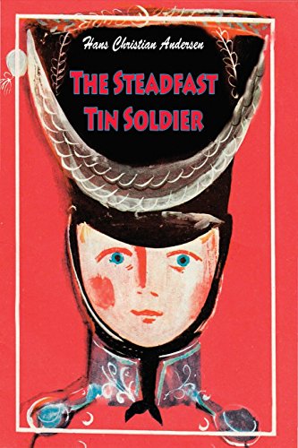 9781530234134: The Steadfast Tin Soldier