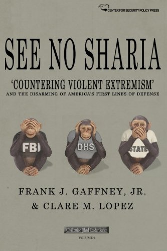 Stock image for See No Sharia: 'Countering Violent Extremism' and the Disarming of America's First Line of Defense (Civilization Jihad Reader Series) for sale by Wonder Book
