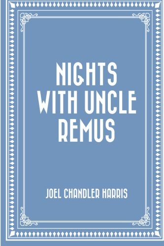 9781530236916: Nights With Uncle Remus
