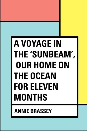 Stock image for A Voyage in the 'Sunbeam', Our Home on the Ocean for Eleven Months for sale by Revaluation Books