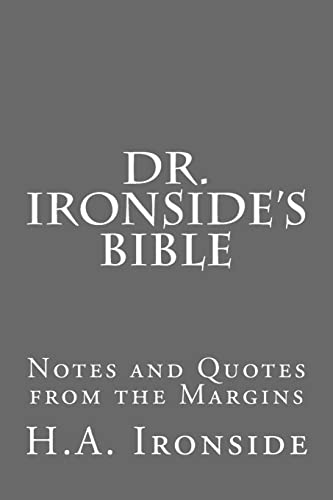 

Dr. Ironside's Bible : Notes and Quotes from the Margins