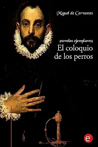 Imagen de archivo de El coloquio de los perros: (Novelas ejemplares) a la venta por THE SAINT BOOKSTORE