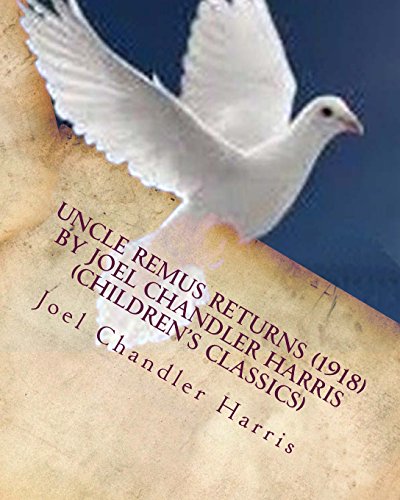 9781530247318: Uncle Remus Returns (1918) by Joel Chandler Harris (Children's Classics)