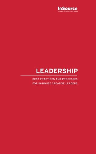 Beispielbild fr Leadership: Best Practices and Processes for in-house creative leaders zum Verkauf von ThriftBooks-Atlanta