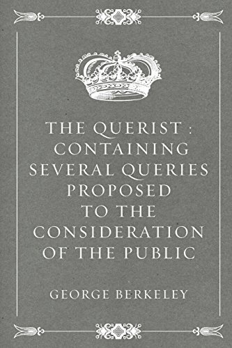 9781530256143: The Querist : Containing Several Queries Proposed to the Consideration of the Public