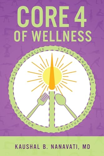 Stock image for CORE 4 of Wellness: Nutrition | Physical Exercise | Stress Management | Spiritual Wellness for sale by ZBK Books
