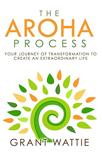 Stock image for The Aroha Process: Your Journey of Transformation to Create an Extraordinary Life for sale by THE SAINT BOOKSTORE