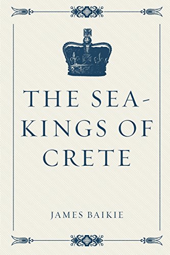 Beispielbild fr The Sea-Kings of Crete zum Verkauf von Celt Books