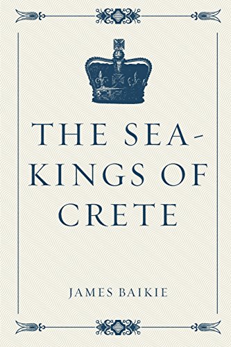 Imagen de archivo de The Sea-Kings of Crete a la venta por Celt Books
